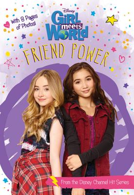 Girl Meets World Friend Power - Disney Books