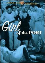 Girl of the Port - Bert Glennon