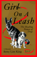 Girl on a Leash: The Healing Power of Dogs