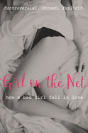 Girl on the Net: How a bad girl fell in love