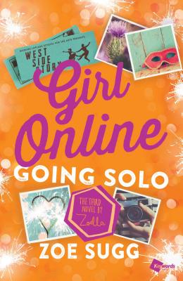 Girl Online: Going Solo, 3: The Third Novel by Zoella - Sugg, Zoe