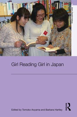 Girl Reading Girl in Japan - Aoyama, Tomoko (Editor), and Hartley, Barbara (Editor)