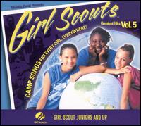 Girl Scouts Greatest Hits, Vol. 5: Camp Songs for Every Girl - Melinda Carroll
