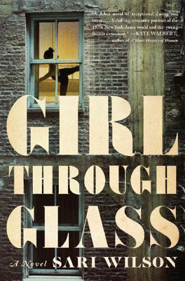 Girl Through Glass - Wilson, Sari