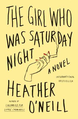 Girl Who Was Saturday Night - O'Neill, Heather