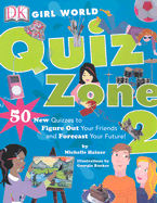 Girl World: Quiz Zone 2: 50 New Quizzes to Figure Out Your Friends and Forecast Your Future! - Hainer, Michelle