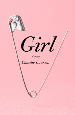 Girl - Laurens, Camille, and Hunter, Adriana (Translated by)