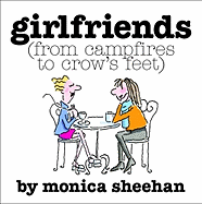 Girlfriends: From Campfires to Crow's Feet