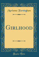 Girlhood (Classic Reprint)