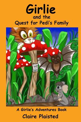 Girlie and the Quest to for Pedi's Family - Plaisted, Claire