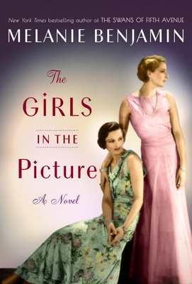 Girls in the Picture: A Novel - Benjamin, Melanie