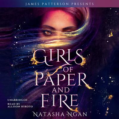 Girls of Paper and Fire - Ngan, Natasha, and Patterson, James (Foreword by), and Hiroto, Allison (Read by)