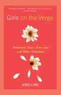 Girls on the Verge: Debutante Dips, Drive-Bys, and Other Initiations