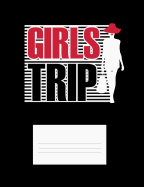 Girls Trip: Funny Quotes and Pun Themed College Ruled Composition Notebook