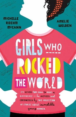 Girls Who Rocked The World - Roehm McCann, Michelle, and Welden, Amelie