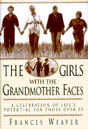 Girls with Grandmother Faces: Celebration of Life