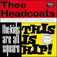 Girlsville/The Kids Are All Square - Thee Headcoats