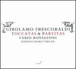 Girolamo Frescobaldi: Toccatas & Partitas