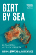 Girt by Sea: Re-Imagining Australia's Security