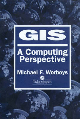 GIS: A Computer Science Perspective - Worboys, Michael F