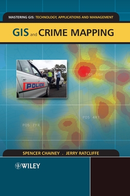 GIS and Crime Mapping - Chainey, Spencer, and Ratcliffe, Jerry