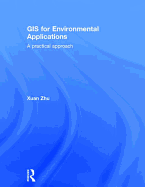 GIS for Environmental Applications: A Practical Approach