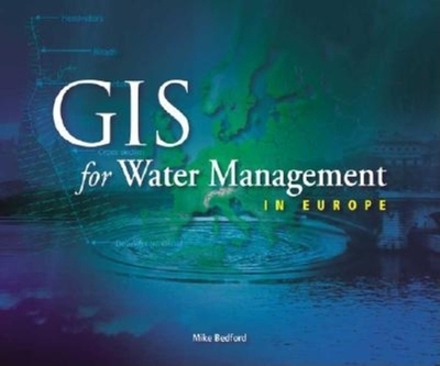 GIS for Water Management in Europe - Bedford, Mike (Editor)