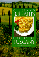 Giuliano Bugialli's Foods of Tuscany - Bugialli, Giuliano