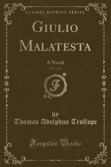 Giulio Malatesta, Vol. 3 of 3: A Novel (Classic Reprint)