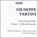 Giuseppe Tartini: Concerti per Flauto; Sonate; "Trillo del diavolo"