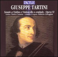 Giuseppe Tartini: Sonate e Violino e Violoncello o cembalo - Opera VI - Enrico Casazza (violin); Roberto Loreggian (cembalo); Roberto Loreggian (organ)