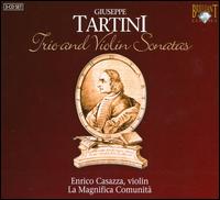 Giuseppe Tartini: Trio and Violin Sonatas - Enrico Casazza (violin); La Magnifica Comunit; Roberto Loreggian (organ); Roberto Loreggian (harpsichord)