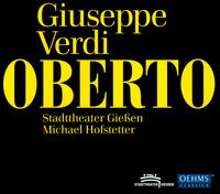 Giuseppe Verdi: Oberto - Adrian Gans (vocals); Francesca Lombardi Mazzulli (vocals); Manuela Custer (vocals); Naroa Inxausti (vocals);...