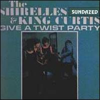 Give a Twist Party - The Shirelles / King Curtis