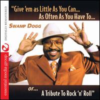 Give Em as Little as You Can as Often as You Have - Swamp Dogg