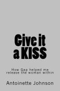 Give it a KISS: How Gap helped me release the woman within