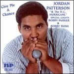 Give Me a Chance - Jordan Patterson & the D.C. Hurricane