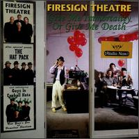 Give Me Immortality or Give Me Death - Firesign Theatre