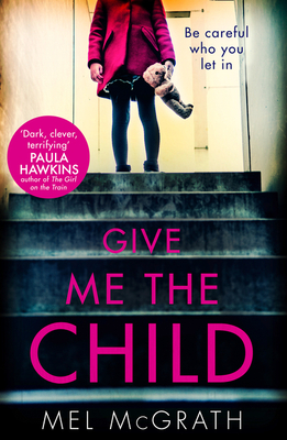 Give Me the Child - McGrath, Mel