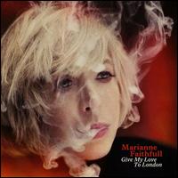 Give My Love to London - Marianne Faithfull