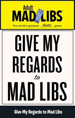 Give My Regards to Mad Libs: World's Greatest Word Game - Sedita, Francesco, and Yacka, Douglas