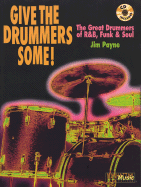 Give the Drummers Some!: The Great Drummers of R&B, Funk & Soul, Book & CD