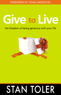 Give to Live: The Freedom of Being Generous with Your Life