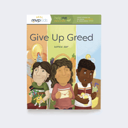 Give Up Greed: Becoming Generous & Overcoming Greed