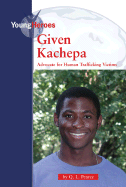Given Kachepa: Advocate for Human Trafficking Victims