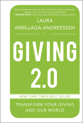 Giving 2.0: Transform Your Giving and Our World - Arrillaga-Andreessen, Laura
