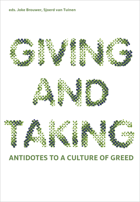 Giving and Taking - Antidotes to a Culture of Greed - Henaff, Marcel, and Sloterdijk, Peter