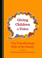 Giving Children a Voice: The Transforming Role of the Family