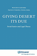 Giving Desert Its Due: Social Justice and Legal Theory