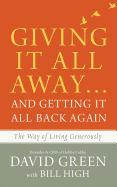 Giving It All Away...and Getting It All Back Again: The Way of Living Generously